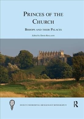 Princes of the Church : Bishops and their Palaces (Paperback)