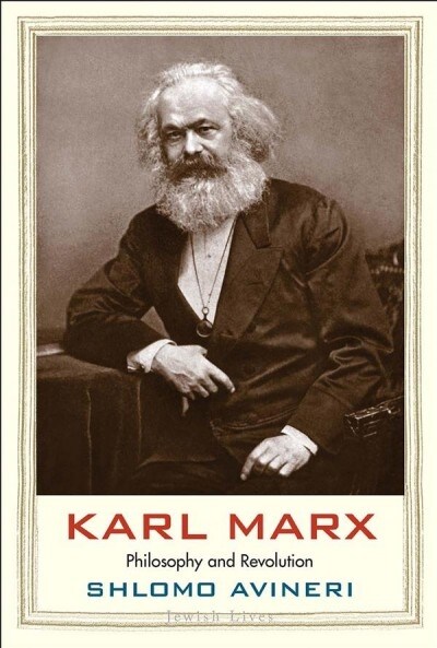 Karl Marx: Philosophy and Revolution (Hardcover)
