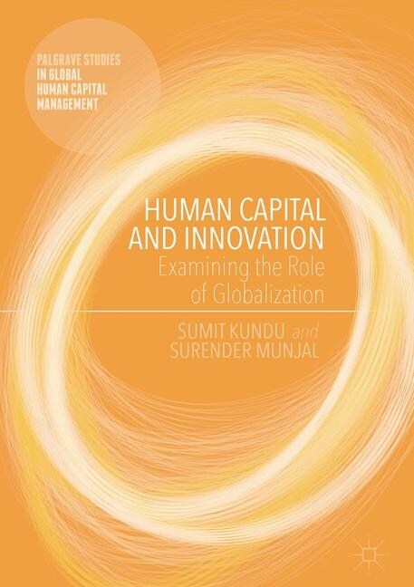 Human Capital and Innovation : Examining the Role of Globalization (Paperback, 1st ed. 2017)