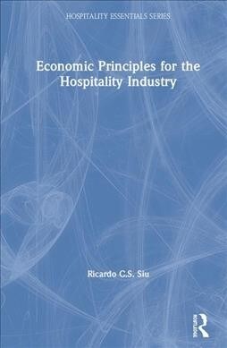 Economic Principles for the Hospitality Industry (Hardcover)