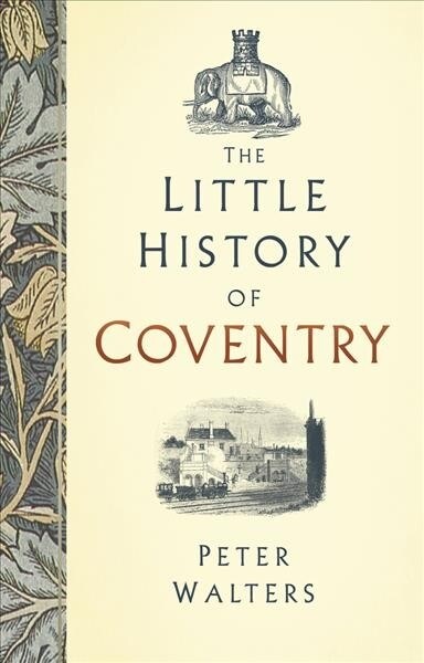 The Little History of Coventry (Hardcover)