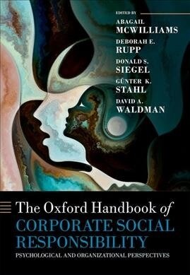 The Oxford Handbook of Corporate Social Responsibility : Psychological and Organizational Perspectives (Hardcover)