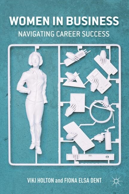 Women In Business : Navigating Career Success (Paperback, 1st ed. 2012)