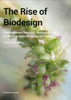 The Rise of Biodesign: Contemporary Research - Methodologies for Nature-inspired Design in China (Paperback)
