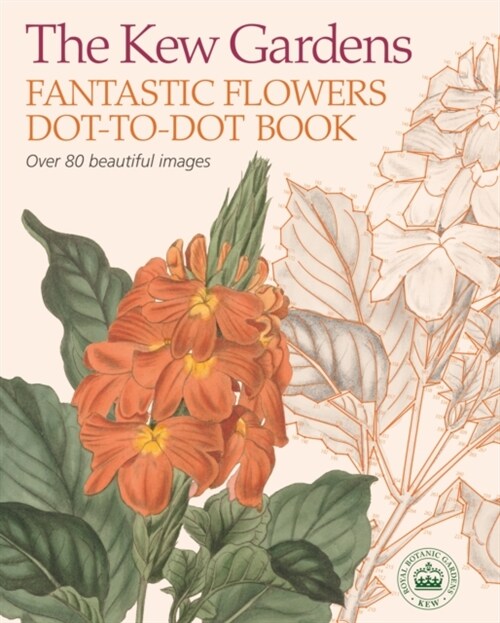 The Kew Gardens Fantastic Flowers Dot-to-Dot Book (Paperback)