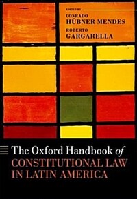 The Oxford handbook of Constitutional Law in Latin America / 1st ed