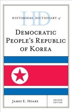 Historical Dictionary of Democratic Peoples Republic of Korea (Hardcover, 2)