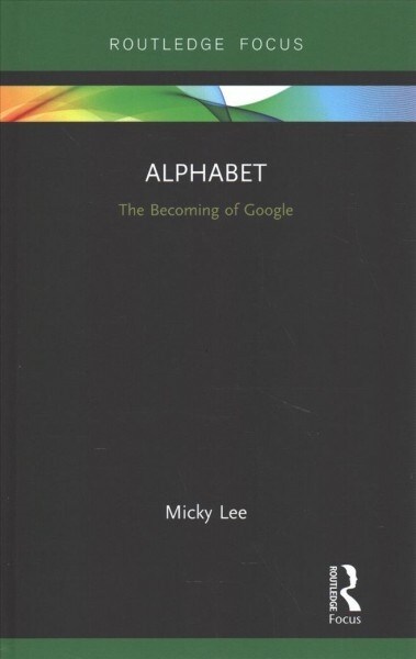 Alphabet : The Becoming of Google (Hardcover)