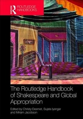 The Routledge Handbook of Shakespeare and Global Appropriation (Hardcover)