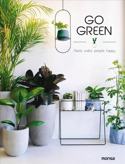 Go Green: Plants Make People Happy (Hardcover)