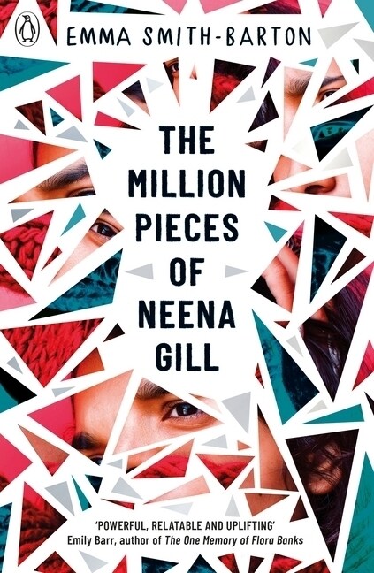 The Million Pieces of Neena Gill : Shortlisted for the Waterstones Childrens Book Prize 2020 (Paperback)