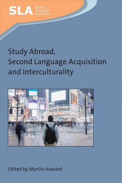 Study Abroad, Second Language Acquisition and Interculturality (Paperback)
