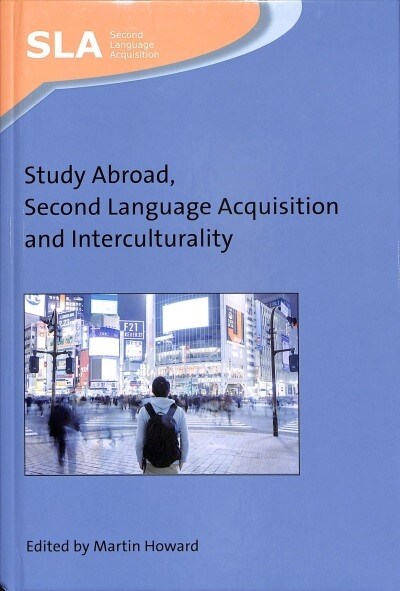 Study Abroad, Second Language Acquisition and Interculturality (Hardcover)