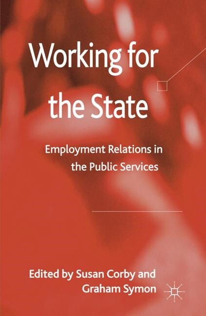 Working for the State : Employment Relations in the Public Services (Paperback, 1st ed. 2011)