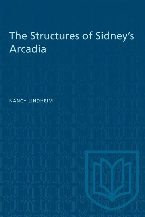 The Structures of Sidneys Arcadia (Paperback)