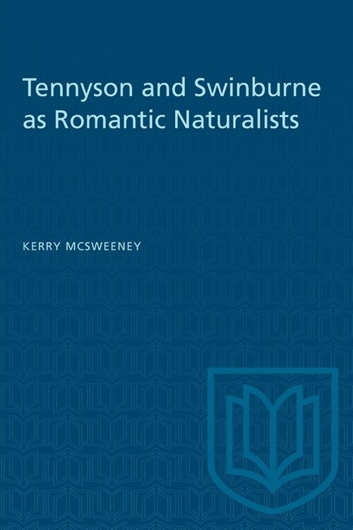Tennyson and Swinburne as Romantic Naturalists (Paperback)