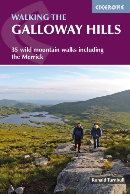 Walking the Galloway Hills : 35 wild mountain walks including The Merrick (Paperback)