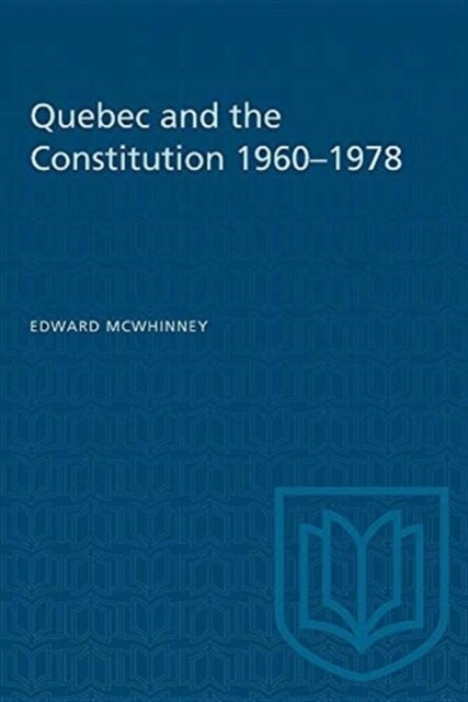 QUEBEC AND THE CONSTITUTION 1960-1978 (Paperback)