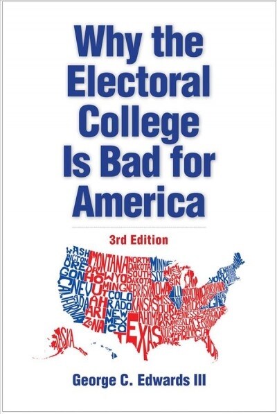 Why the Electoral College Is Bad for America (Paperback, 3)