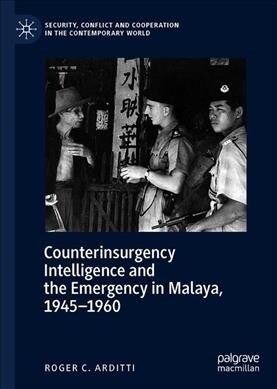 Counterinsurgency Intelligence and the Emergency in Malaya (Hardcover, 2019)