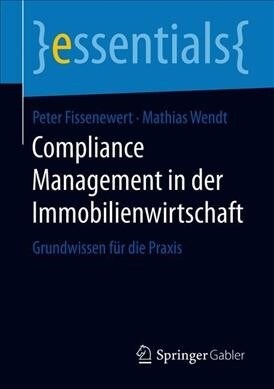 Compliance Management in Der Immobilienwirtschaft: Grundwissen F? Die Praxis (Paperback, 1. Aufl. 2019)