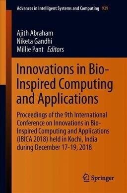 Innovations in Bio-Inspired Computing and Applications: Proceedings of the 9th International Conference on Innovations in Bio-Inspired Computing and A (Paperback, 2019)