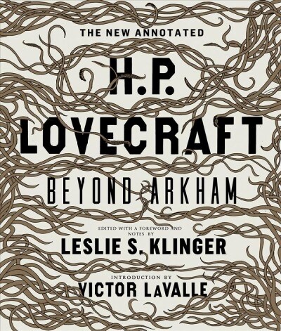 The New Annotated H.P. Lovecraft: Beyond Arkham (Hardcover)