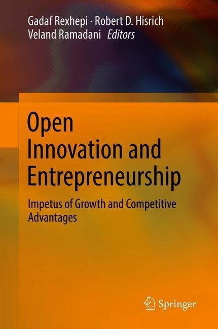 Open Innovation and Entrepreneurship: Impetus of Growth and Competitive Advantages (Hardcover, 2019)