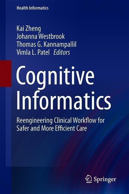 Cognitive Informatics: Reengineering Clinical Workflow for Safer and More Efficient Care (Hardcover, 2019)