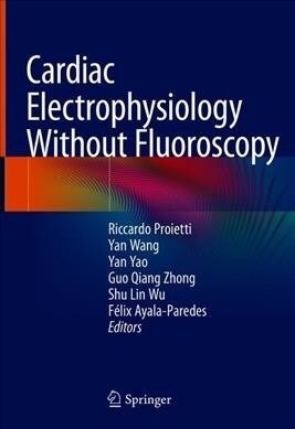 Cardiac Electrophysiology Without Fluoroscopy (Hardcover)