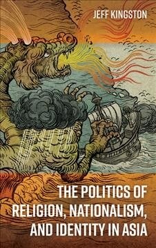 The Politics of Religion, Nationalism, and Identity in Asia (Paperback)