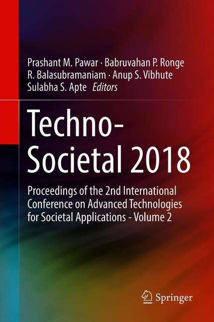 Techno-Societal 2018: Proceedings of the 2nd International Conference on Advanced Technologies for Societal Applications - Volume 2 (Hardcover, 2020)