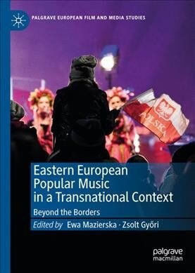 Eastern European Popular Music in a Transnational Context: Beyond the Borders (Hardcover, 2019)