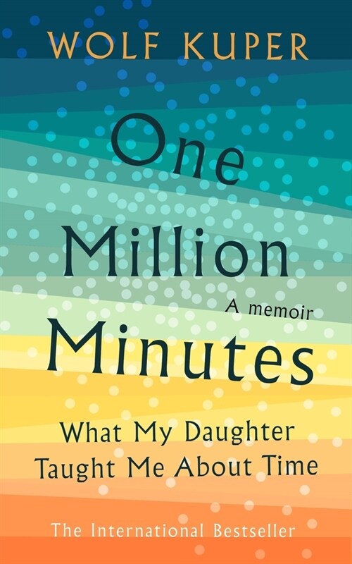 One Million Minutes : What My Daughter Taught Me About Time (Hardcover)