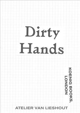 Atelier Van Lieshout: Dirty Hands (Paperback)
