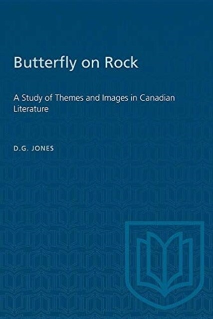 Butterfly on a Rock: A Study of Themes and Images in Canadian Literature (Paperback)