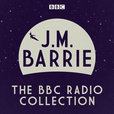 J.M. Barrie: The BBC Radio Collection (CD-Audio)