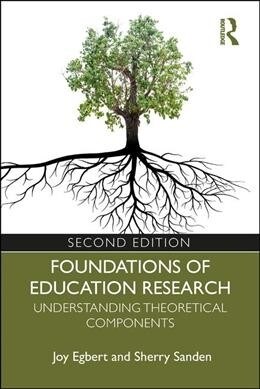 Foundations of Education Research : Understanding Theoretical Components (Paperback, 2 ed)