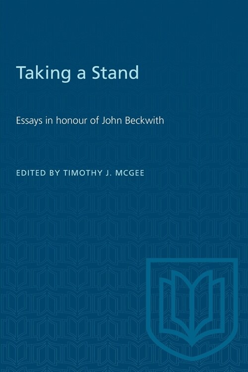 Taking a Stand: Essays in honour of John Beckwith (Paperback)