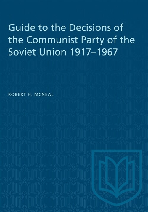 Guide to the Decisions of the Communist Party of the Soviet Union 1917-1967 (Paperback)