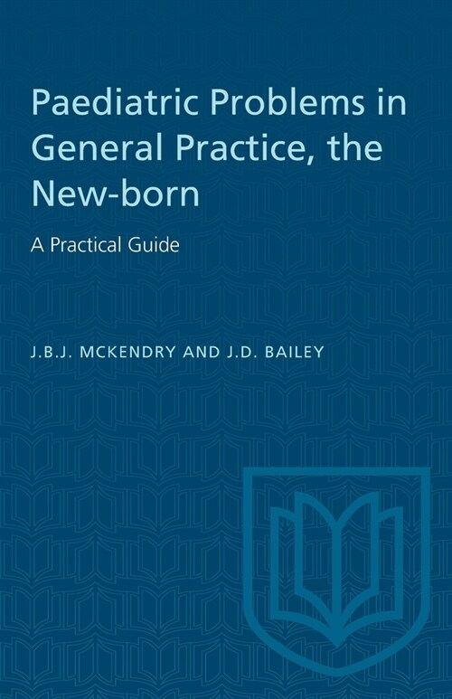The New-born: A Practical Guide: Paediatric Problems in General Practice (Paperback)