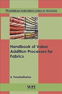 Handbook of Value Addition Processes for Fabrics (Hardcover)