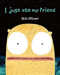 I Just Ate My Friend (Board book)