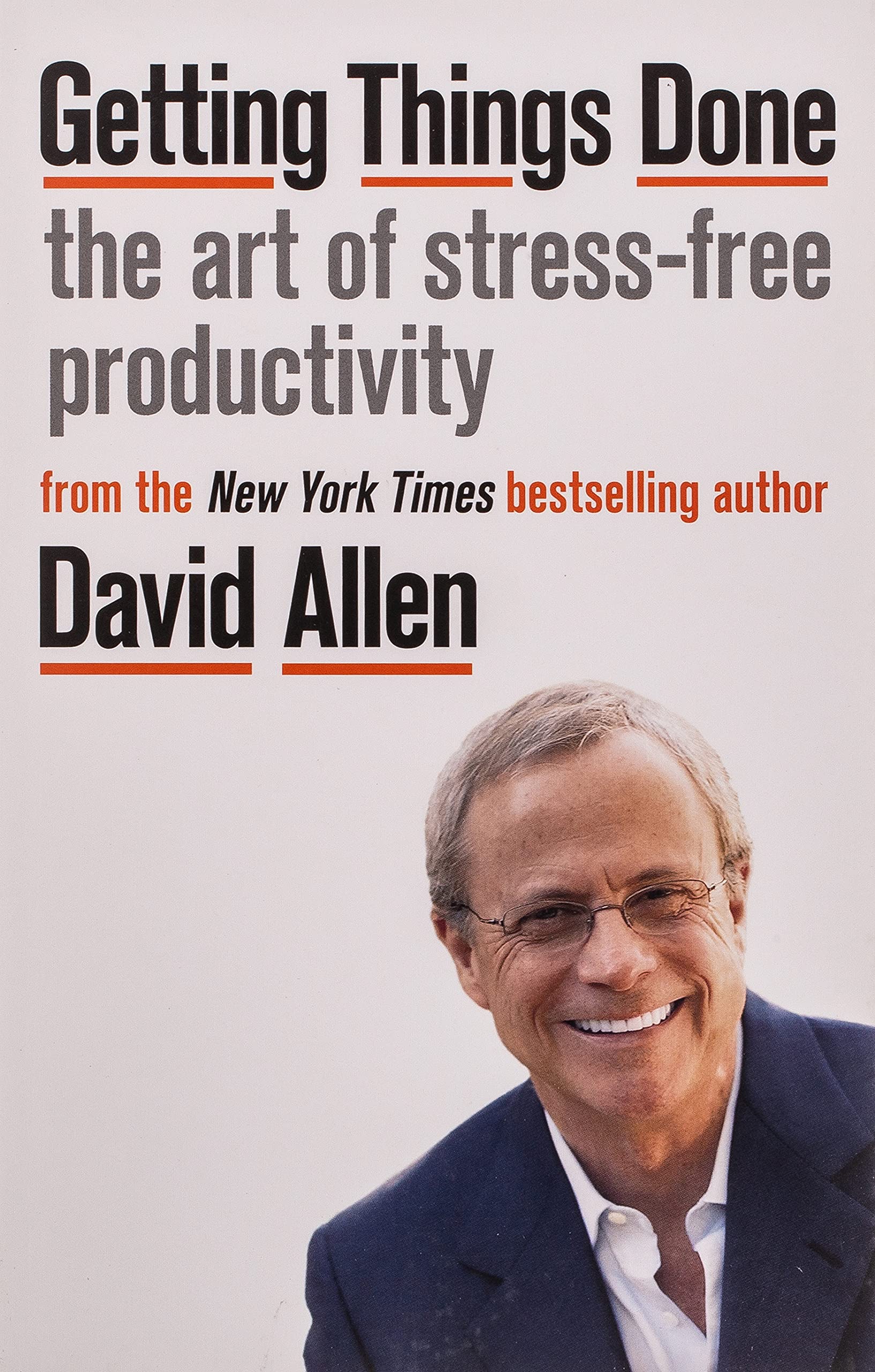 Getting Things Done : The Art of Stress-free Productivity (Paperback)