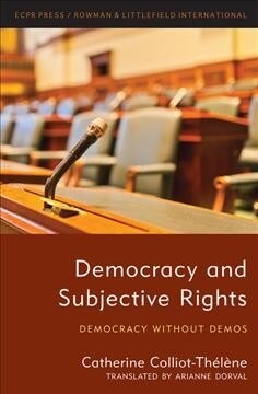 Democracy and Subjective Rights : Democracy Without Demos (Paperback)