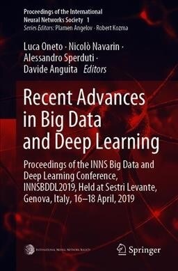 Recent Advances in Big Data and Deep Learning: Proceedings of the Inns Big Data and Deep Learning Conference Innsbddl2019, Held at Sestri Levante, Gen (Paperback, 2020)