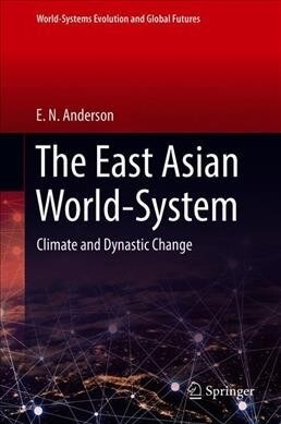 The East Asian World-System: Climate and Dynastic Change (Hardcover, 2019)