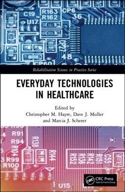 Everyday Technologies in Healthcare (Hardcover)