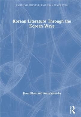 Korean Literature Through the Korean Wave (Hardcover)