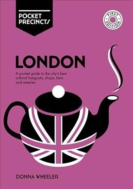 London Pocket Precincts: A Pocket Guide to the Citys Best Cultural Hangouts, Shops, Bars and Eateries (Paperback)